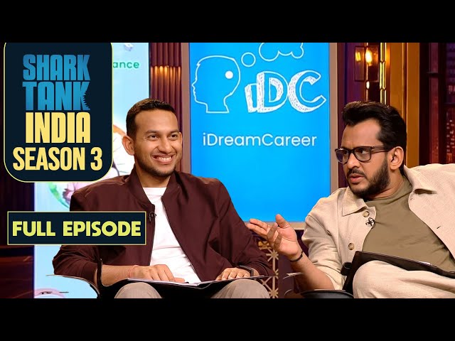 Shark Tank India S3 | Aman & Ritesh’s Incredible Offer for 'iDreamCareer' | Full Episode