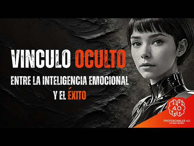 El VÍNCULO OCULTO entre la Inteligencia Emocional y el ÉXITO - ¡REVELADO! 🌟