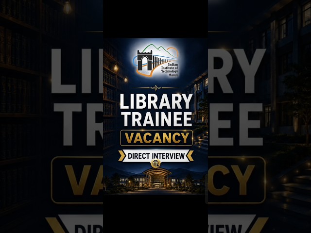 IIT Mandi Library Trainee Vacancy 2026 | Direct Interview | #libraryacademy #iitmandi #shorts