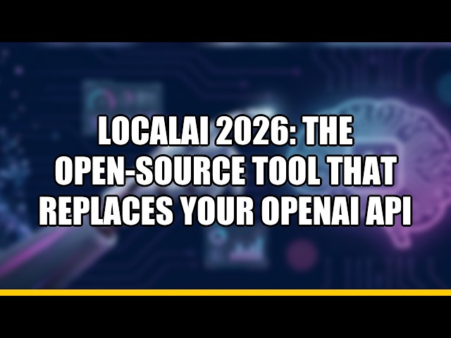 LocalAI 2026: The Open-Source Tool That Replaces Your OpenAI API