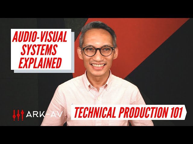 Technical Production 101: Audio Visual Systems EXPLAINED!