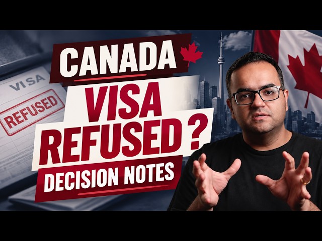 CANADA VISA REFUSED? Decision Notes will Clarify - Canada Immigration News Latest IRCC Updates