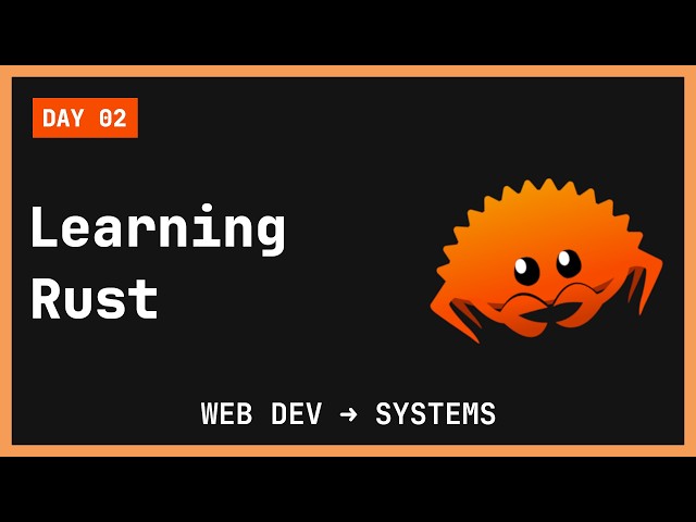 Learning Rust – web dev ➜ systems engineering (day 2)