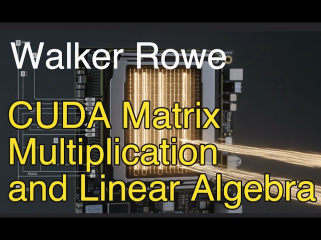 CUDA C++  Matrix Multiplication and Linear Algebra