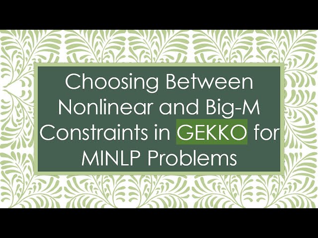Choosing Between Nonlinear and Big-M Constraints in GEKKO for MINLP Problems