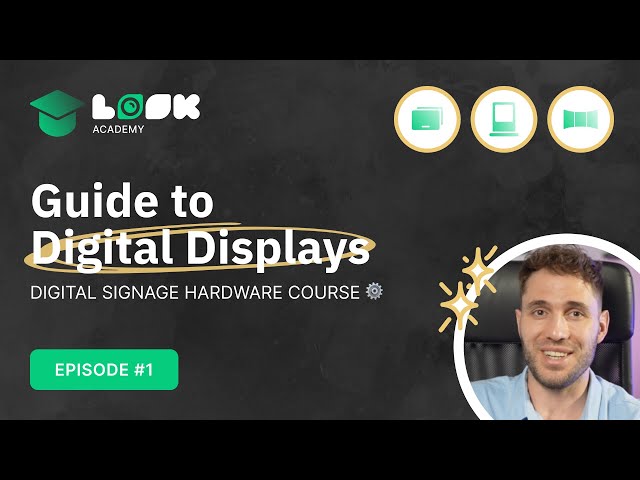Guide to Digital Displays | Digital Signage Hardware Course | Episode 1