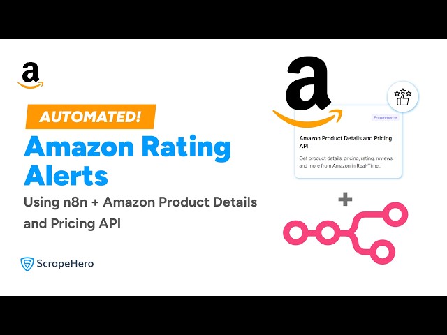 Monitor Amazon Product Ratings Automatically with n8n & ScrapeHero