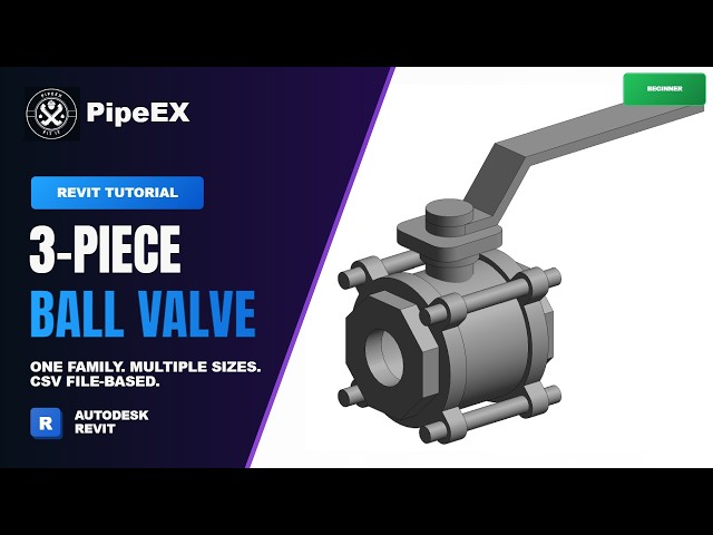 Revit MEP Tutorial: Create a Parametric 3-Piece Ball Valve Family From Scratch | CSV Lookup Table