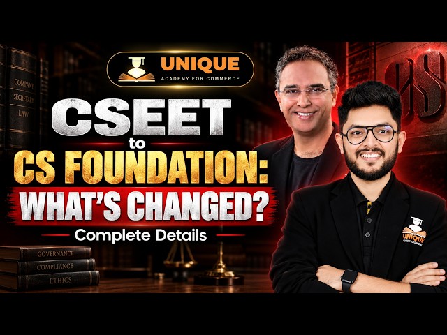 CSEET to CS Foundation: WHAT'S CHANGED? | Complete Details 🔥