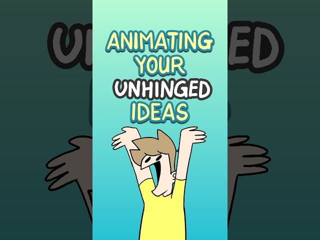 Animating Your Unhinged Ideas