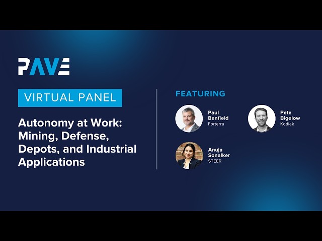 PAVE Virtual Panel "Autonomy at Work: Mining, Defense, Depots, and Industrial Applications"