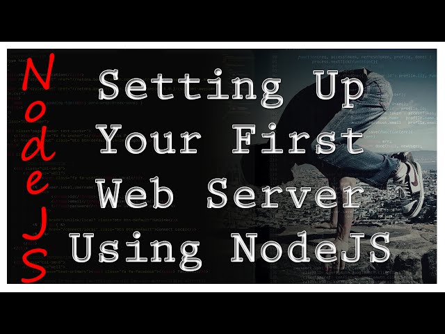 NodeJS - Setting up a Web Server - Tutorial 1