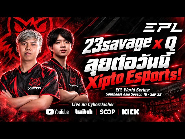[LIVE] ⚔️Yangon vs XIPTO🏆EPL World SEA S18 - Sep 28