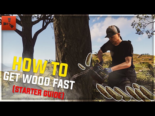 HOW TO GET WOOD FAST (STARTER GUIDE) | RUST