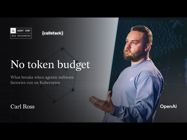 No Token Budget: Agentic Software Factories on Kubernetes | Carl Ross at Agent Conf 2026