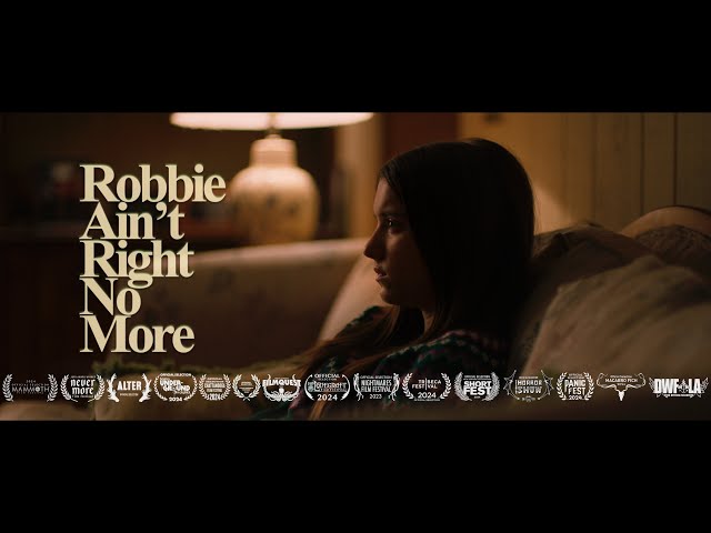 ROBBIE AIN'T RIGHT NO MORE - Horror Short Film