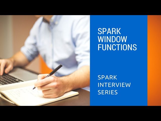 6.3 Spark Window Functions | Spark Interview Questions