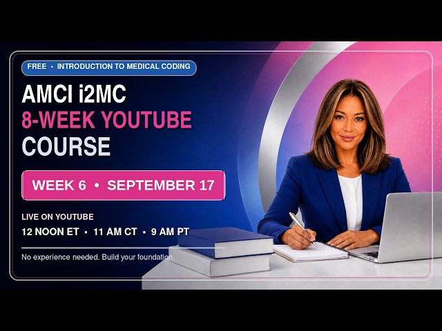 AMCI i2MC 8 Week Course - WEEK SIX