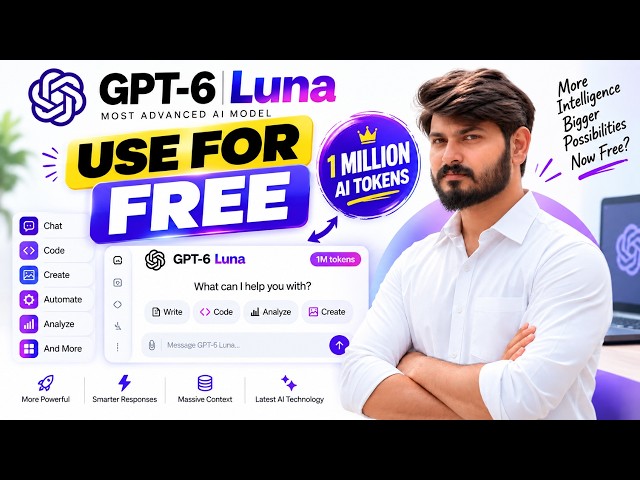 Use GPT 6 Luna For Free with 1 Million AI Tokens