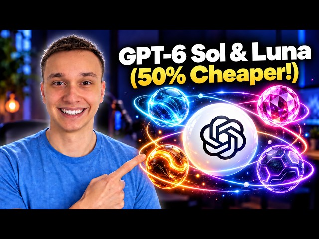 OpenAI Just Dropped GPT-6 Sol & Luna (50% Cheaper!)