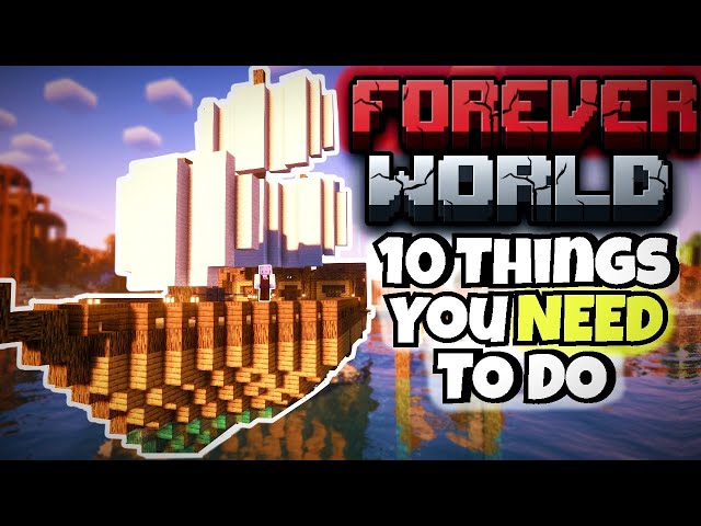 10 Things You NEED To Do In Your Minecraft FOREVER WORLD
