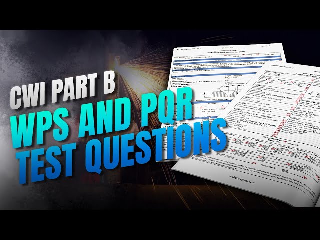 Master WPS & PQR for CWI Part B Exam: Test Questions & Answers, Tips & Detailed Explanations