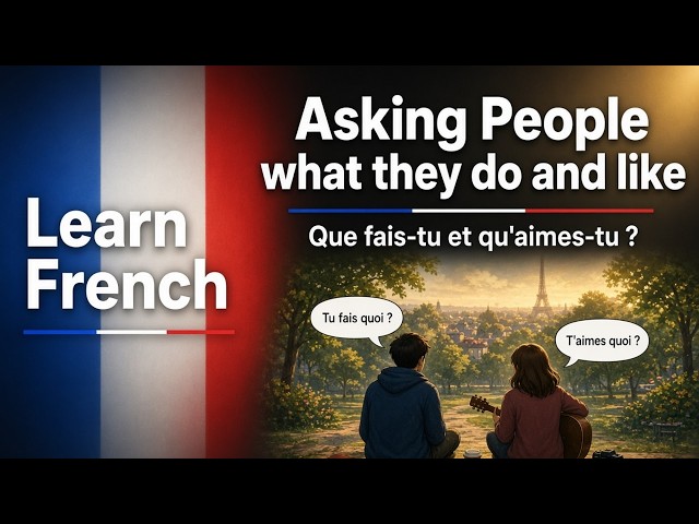 [EN/FR] Learn French: Asking People what they do and like | Ambient Listening