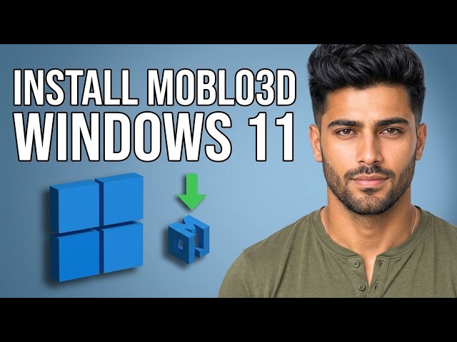 How to Install Moblo3d on Windows 11 [2026 Fast Tutorial]