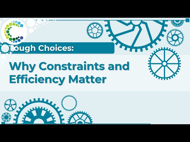 Tough Choices: Why Constraints and Efficiency Matter