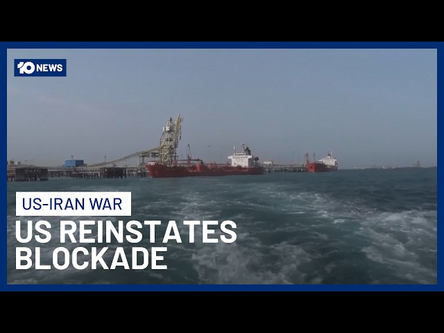 Trump Declares United States Will Reinstate Naval Blockade On Iranian Ports | 10 News