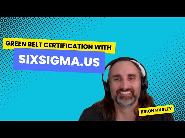 Green Belt Certification Programs: SixSigma.us with Brion Hurley