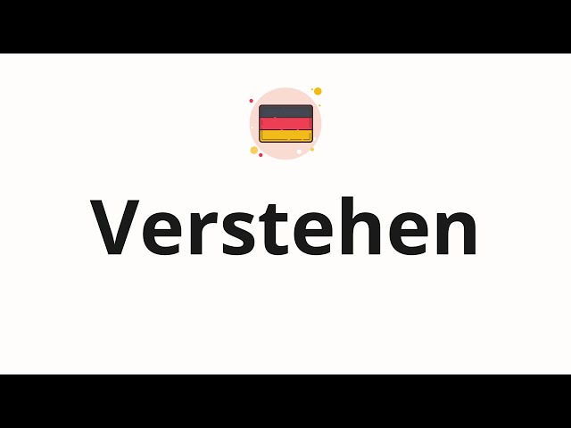 How to pronounce Verstehen
