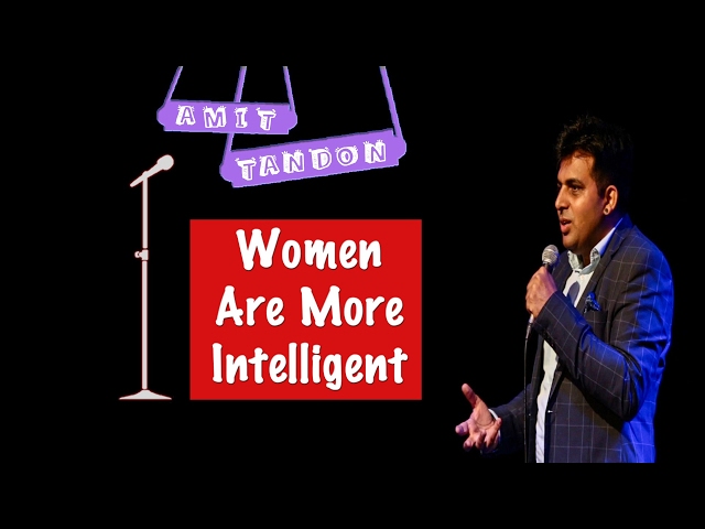 Women are More Intelligent | Stand Up Comedy by Amit Tandon