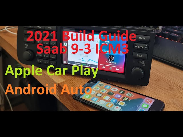 2021 Build Guide - Apple Carplay & Android Auto for Saab 9-3 ICM3 Radio Modification Open Auto Pro