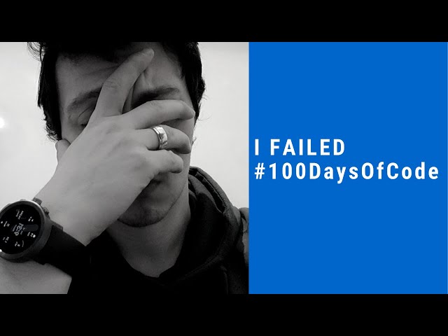 How I failed the #100DaysOfCode challenge