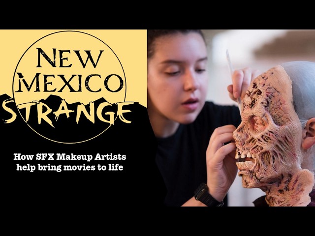 How SFX Makeup Artists help bring movies to life; New Mexico Strange
