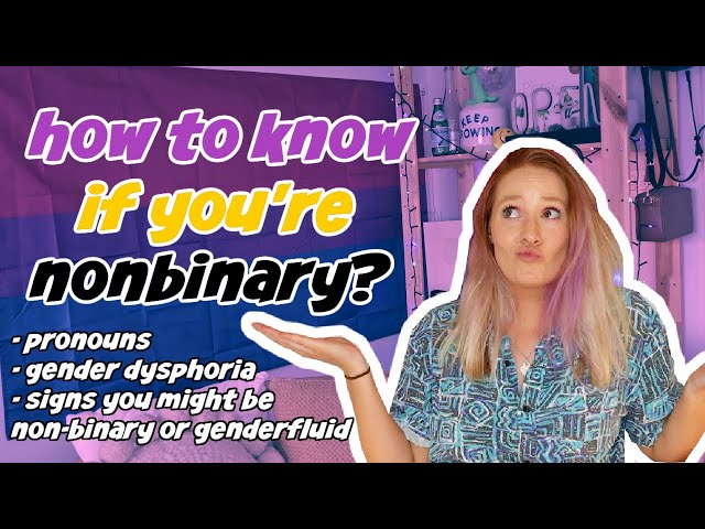 How to know if you're nonbinary | questioning my gender
