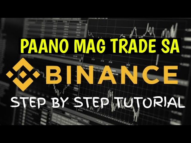 Paano Mag Trade Sa Binance Step By Step Tutorial 2019