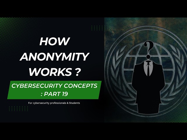 Can You Really Be Anonymous Online? Cybersecurity Explained
