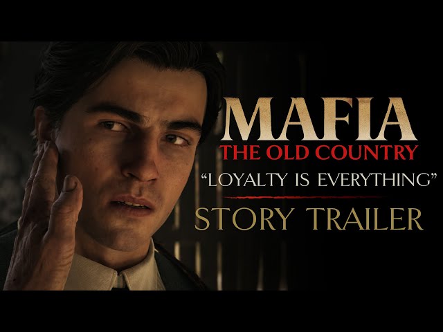 Mafia: The Old Country - “Loyalty is Everything” Story Trailer