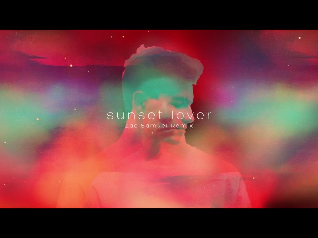 Petit Biscuit - Sunset Lover (Zac Samuel Remix)