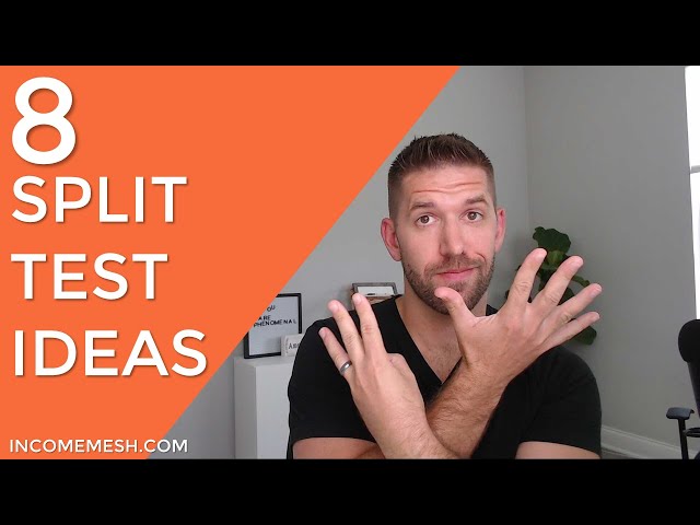 The 8 Best And Worst Split Tests To Run On Your Website