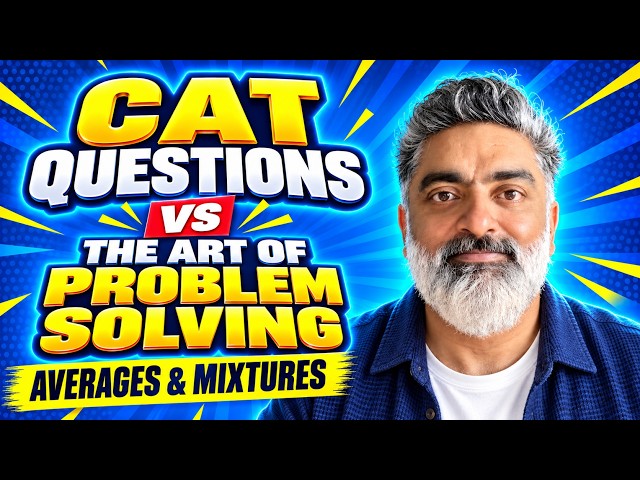 CAT Qs - Averages and Mixtures - Problem Solving special