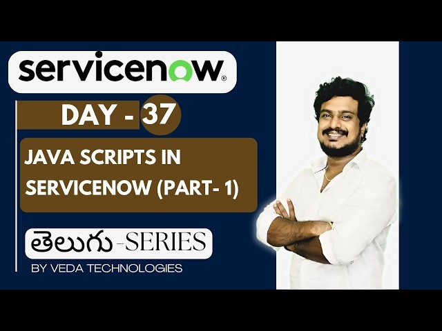 Day 37 | JavaScript in ServiceNow Part 1 in Telugu by Nani Reddy Veda Technologies
