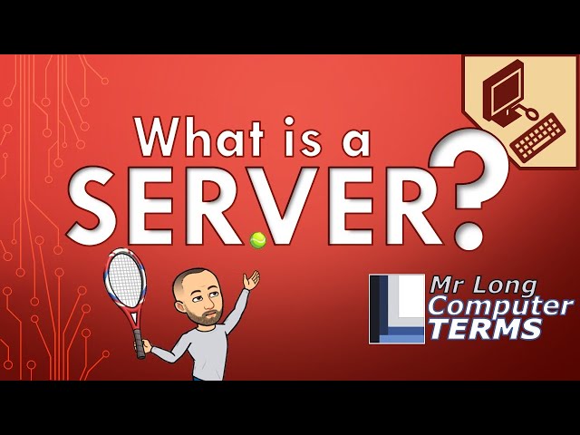 Mr Long Computer Terms | What is a Server?
