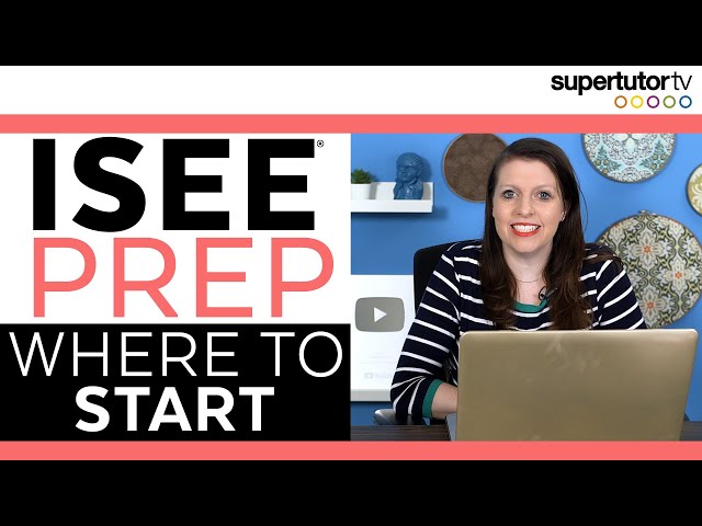 ISEE® Prep: Where to Start