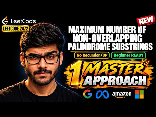Maximum Number of Non-overlapping Palindrome Substrings | LEETCODE 2472 | Solve In Seconds | Google