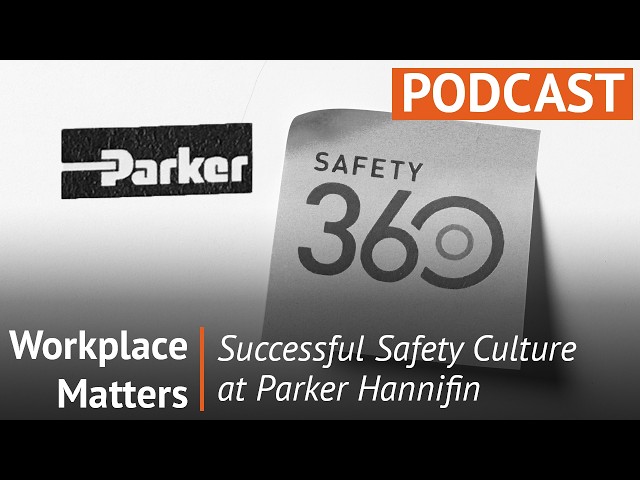 Workplace Matters | Successful Safety Culture at Parker Hannifin