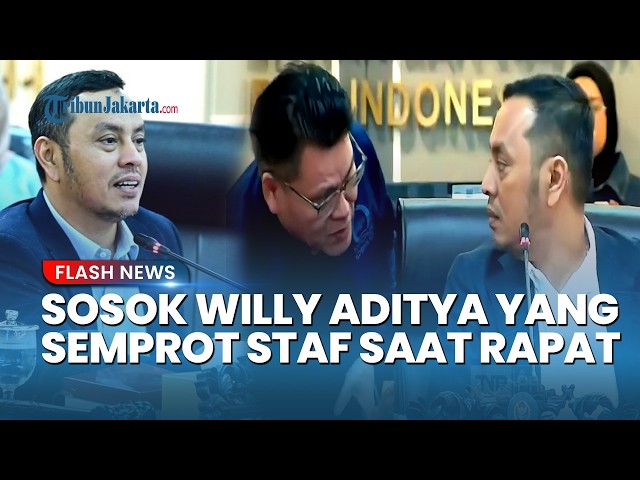 Who Is Willy Aditya, the MP Who Scolded Staff and Saw His Net Worth Rise by 17 Billion Rupiah in ...