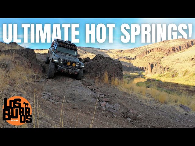 Three Forks Warm Springs Revealed: Owyhee Overlanding Adventure